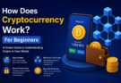 How Does Cryptocurrency Work for Beginners