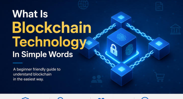 What Is Blockchain Technology in Simple Words